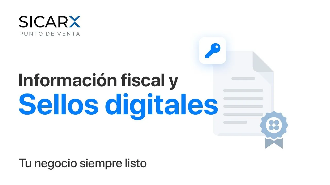 Agregar Información Fiscal y Sellos Digitales en SICAR X