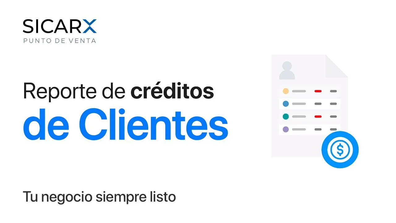 ¿Cómo Generar un Reporte de Créditos a Clientes en SICAR X?